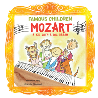 Mozart: A Kid with a Big Dream (Famous Children) 1486732232 Book Cover