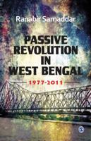 Passive Revolution in West Bengal: 1977-2011 8132110943 Book Cover