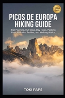 Picos de Europa Hiking Guide: Trail Planning, Hut Stays, Day Hikes, Packing Lists, Elevation Profiles, and Walking Advice B0H7QGP4PL Book Cover