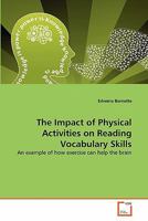 The Impact of Physical Activities on Reading Vocabulary Skills: An example of how exercise can help the brain 3639315448 Book Cover