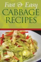 Fast and Easy Cabbage Recipes: An Guide to an Healthy and Natural Diet 1500870218 Book Cover