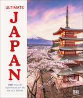 Ultimate Japan: 100 Must-Do Experiences in the Land of the Rising Sun B0DRC2T33W Book Cover