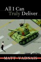 All I Can Truly Deliver 0974822949 Book Cover