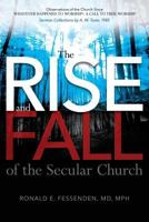 The Rise (and Fall) of the Secular Church: Observations of the Church Since Whatever Happened to Worship?: A Call toTrue Worship Sermon Collections by A. W. Tozer, 1985 1946453080 Book Cover