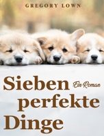 Sieben perfekte Dinge: Ein Roman 1803434902 Book Cover