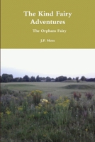 The Kind Fairy Adventures The Orphans Fairy 1471045382 Book Cover