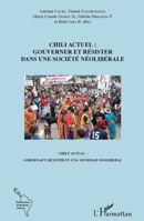 Chili actuel : gouverner et résister dans une société néolibérale: Chile actual : gobernar y resistir en una sociedad neoliberal (Recherches Amériques Latines) (French Edition) 2343097321 Book Cover