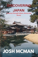 DISCOVERING JAPAN: A Journey Through Culture, History and Beauty B0C1J9CXG8 Book Cover