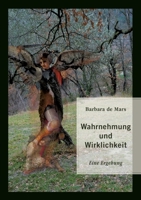 Wahrnehmung und Wirklichkeit: Eine Ergehung 3741253766 Book Cover