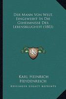 Der Mann Von Welt, Eingeweiht In Die Geheimnisse Der Lebensklugheit (1803) 1160069743 Book Cover