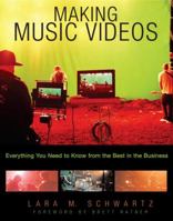 Making Music Videos: Everything You Need to Know from the Best in the Business 0823083683 Book Cover