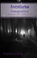 Aventuras Inimaginables: ¿Qué pasara en el bosque oscuro? B0BXMX14ZC Book Cover
