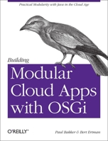 Building Modular Cloud Apps with OSGi 1449345158 Book Cover