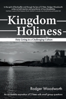 Kingdom Holiness: Holy Living in a Challenging Culture 1633572021 Book Cover