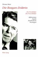 Die Reagan-Doktrin: Die Feindbilder - Die Freundbilder- Afghanistan, Angola, Kambodscha, Nicaragua 3906759687 Book Cover