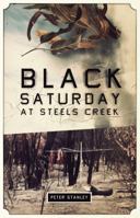 Black Saturday at Steels Creek 1922070335 Book Cover
