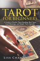 Tarot for Beginners: A Guide to Psychic Tarot Reading, Real Tarot Card Meanings, and Simple Tarot Spreads (Divination for Beginners Series) 191271504X Book Cover