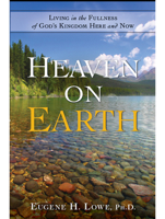 Heaven on Earth: Living in the Fullness of God's Kingdom Here and Now 1939183995 Book Cover