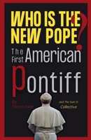 Who is The New Pope?: The First American Pontiff B0FJ9CMNVC Book Cover