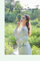 In Dejavu to you B0DQHWYS8Y Book Cover