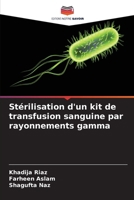 Stérilisation d'un kit de transfusion sanguine par rayonnements gamma (French Edition) 6209551378 Book Cover