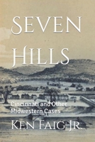 Seven Hills: Cincinnati and Other Midwestern Cases B0C87S545C Book Cover