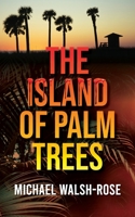 The Island of Palm Trees B098G94YQK Book Cover