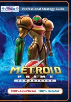 Metroid Prime Remastered Strategy Guide Book (Full Color): 100% Unofficial - 100% Helpful Walkthrough 1915980011 Book Cover