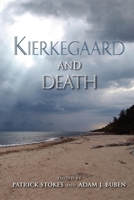 Kierkegaard and Death (Indiana Series in the Philosophy of Religion) 0253223520 Book Cover