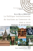 La Politique institutionnelle du tourisme au Cameroun de 1960 à 2010 (French Edition) 2342361068 Book Cover