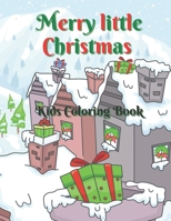 Merry Little Christmas: Kids Coloring Book: 50 Cute and Adorable Christmas Coloring Pages / Holiday Coloring Designs for Children / Merry Litt B08PJPWKSJ Book Cover