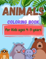 Animals Coloring Book For Kids ages 4-9 years: Beginner-Friendly Inspiring Art Activities for kids,Funny Animal coloring pages for children, Size: 8.5 x 11 Inch Pages: 70 Pages B08SPKTG5Y Book Cover