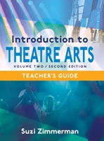Introduction to Theatre Arts 2, 2nd Edition Teacher's Guide 1566082803 Book Cover