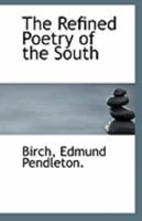 The Refined Poetry of the South 1113241179 Book Cover