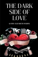The Dark Side of Love: A Thrilling Tale of Family Romance and Redemption 1312594780 Book Cover