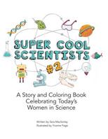 Super Cool Scientists #2: A Story and Coloring Book Celebrating Today's Women in Science 1723483907 Book Cover