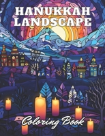 Hanukkah Landscape Coloring Book: 100+ High-Quality and Unique Colouring Pages B0CSWMJ2C4 Book Cover