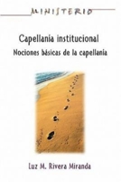 Capellanía Institucional: Nociones Básicas de la Capellanía 1426709641 Book Cover