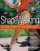 Shapewalking: Six Easy Steps to a Healthier Life