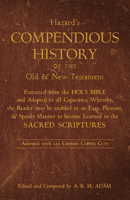 A Compendious History of the Old and New Testament 1532616368 Book Cover