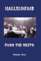 Hallelujah! Pass the Grits 1934936103 Book Cover