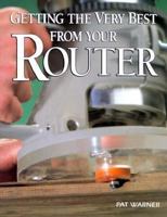 Getting the Very Best from Your Router 1558703993 Book Cover