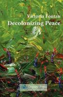 Decolonizing Peace 1937570150 Book Cover