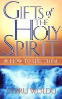 Gifts of the Holy Spirit and How to Use Them 1591852897 Book Cover