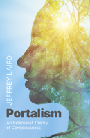 Portalism: An Externalist Theory of Consciousness 1803410388 Book Cover