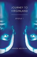 Journey to Virginland: Epistle I 1466988843 Book Cover