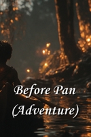 Before Pan (Adventure) B0DRTPJ641 Book Cover