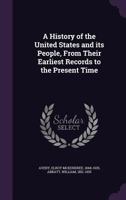A history of the United States and its people, from their earliest records to the present time 1172743878 Book Cover