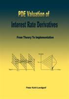 PDE Valuation of Interest Rate Derivatives: From Theory To Implementation 3833495375 Book Cover