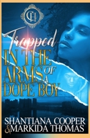 Trapped In The Arms Of A Dope Boy: A Hood Love Story B09T8S4B9G Book Cover